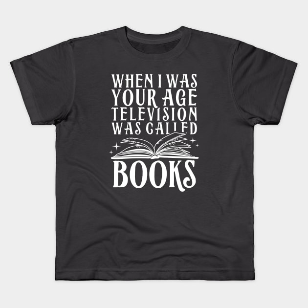 Television was called books Kids T-Shirt by NinthStreetShirts